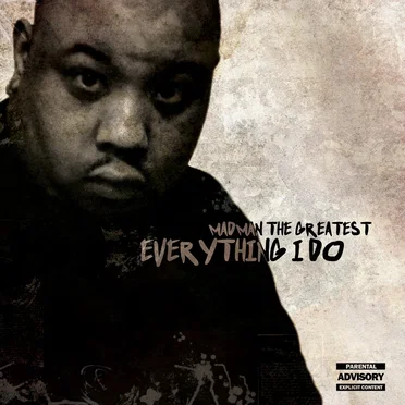 Everything I Do by Madman the Greatest - album cover