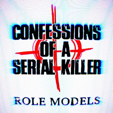 ROLE MODELS by Confessions Of A Serial Killer - album cover