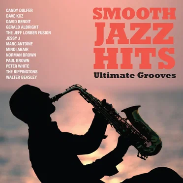 Smooth Jazz Hits: Ultimate Grooves by Various Artists - album cover