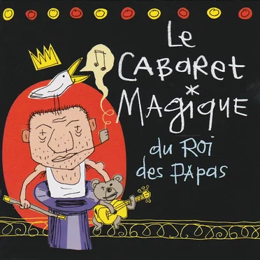 Le cabaret magique du Roi des papas