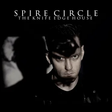 The Knife Edge House by Spire Circle - album cover