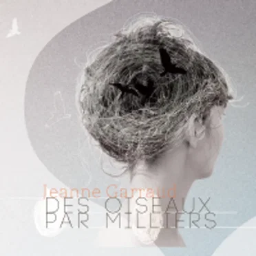 Des oiseaux par milliers by Jeanne Garraud - album cover