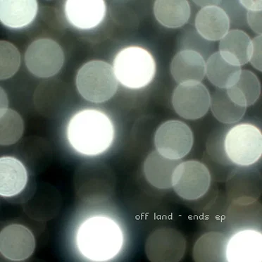 The Ends EP by Off Land - album cover
