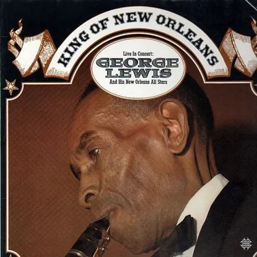 King of New Orleans by George Lewis And His New Orleans All Stars - album cover