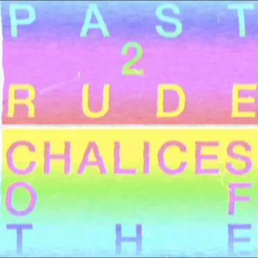 2 RUDE by Chalices of the Past - album cover