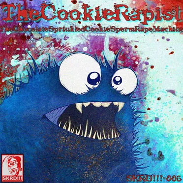 TheChocolateSprinkledCookieSpermRapeMachine by TheCookieRapist - album cover