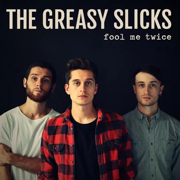 Fool Me Twice by The Greasy Slicks - album cover