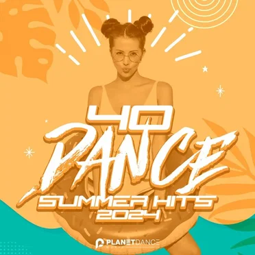 40 Dance Summer Hits 2024 by Various Artists - album cover