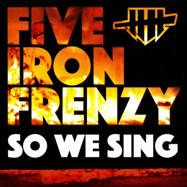 So We Sing by Five Iron Frenzy - album cover