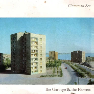 Cinnamon Sea by The Garbage & the Flowers - album cover