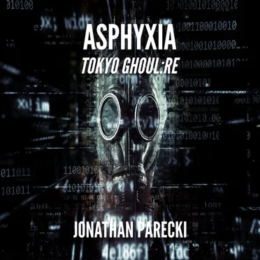 Asphyxia (From "Tokyo Ghoul:re")