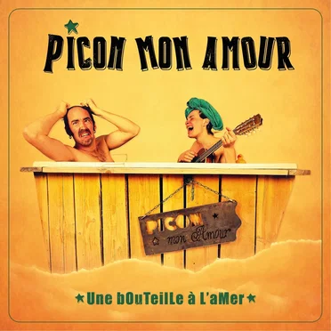 Une bouteille à l’amer by Picon mon amour - album cover