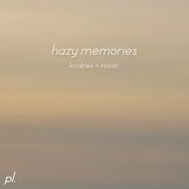 hazy memories