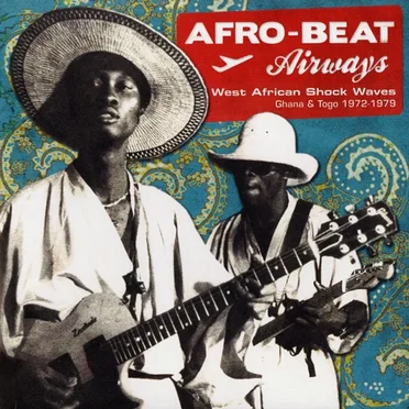Afro-Beat Airways: West African Shock Waves - Ghana & Togo 1972-1978 by Various Artists - album cover