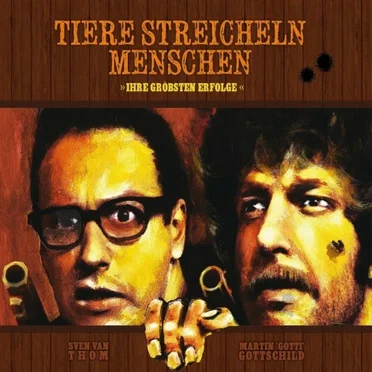 Ihre gröbsten Erfolge by Tiere streicheln Menschen - album cover