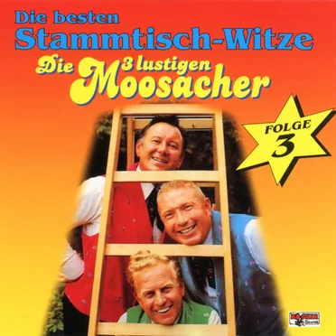 Die besten Stammtisch-Witze, Folge 3 by Die 3 lustigen Moosacher - album cover