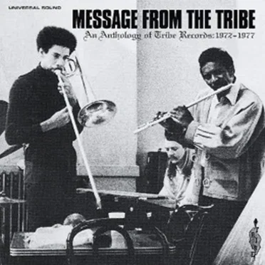 Message From the Tribe: An Anthology of Tribe Records: 1972-1976 by Various Artists - album cover
