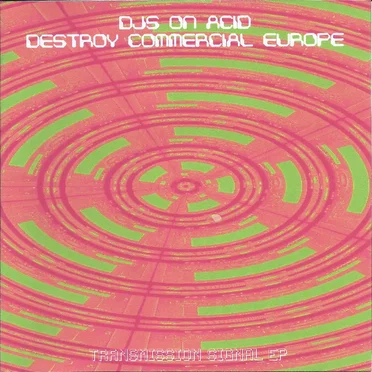 Transmission Signal EP by DJS ON ACID DESTROY COMMERCIAL EUROPE - album cover