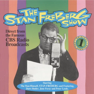 The Stan Freberg Show - The First 7 Episodes by Stan Freberg - album cover