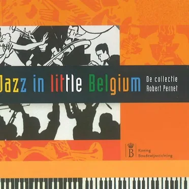 Jazz in Little Belgium: De collectie Robert Pernet by Various Artists - album cover