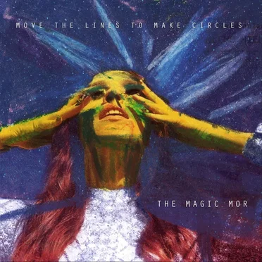 Move the Lines to Make Circles by The Magic Mor - album cover