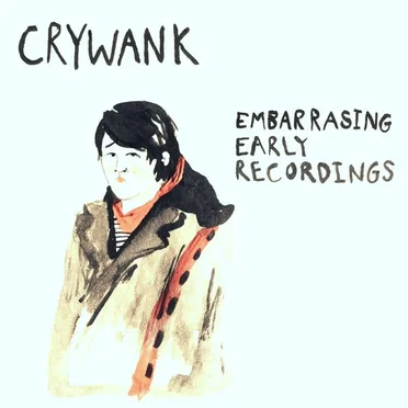 Embarrassing Early Recordings