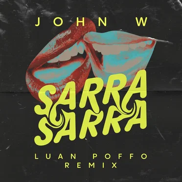 Sarra Sarra (Luan Poffo remix) by John W - album cover