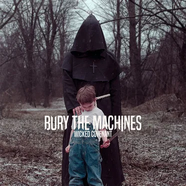 Wicked Covenant by Bury the Machines - album cover