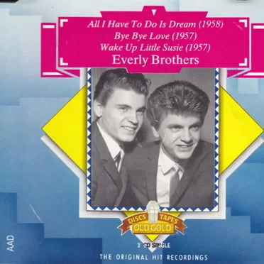 All I Have To Do Is Dream / Bye Bye Love / Wake Up Little Susie