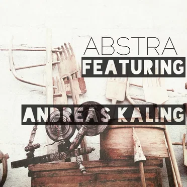 ABSTRA Featuring Andreas Kaling by Abstra - album cover