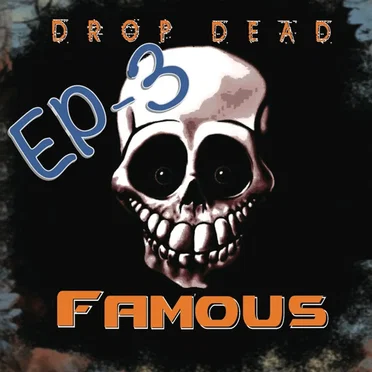 Drop Dead Famous EP3