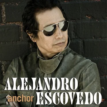 Anchor by Alejandro Escovedo - album cover
