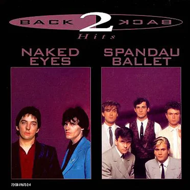 Back 2 Back Hits: Naked Eyes / Spandau Ballet by Various Artists - album cover