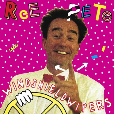 Ree Pete & the Windshieldwipers