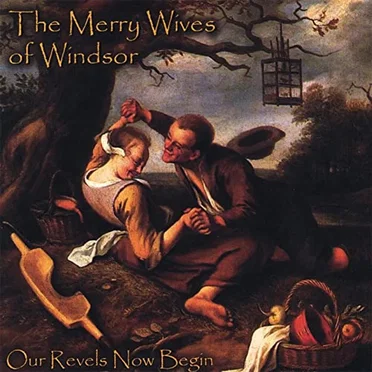 Our Revels Now Begin by The Merry Wives of Windsor - album cover