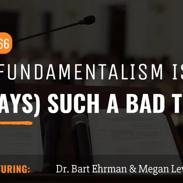 Misquoting Jesus with Bart Ehrman #66, “Why Fundamentalism is Not (Always) Such a Bad Thing. Take Bart for example...” by Bart D. Ehrman - album cover