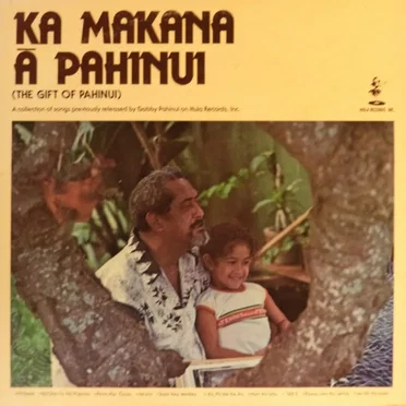 Ka Makana A Pahinui (The Gift of Pahanui)