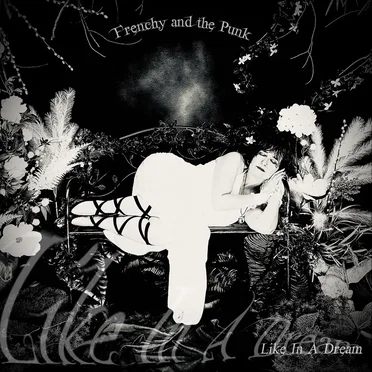 Like in a Dream by Frenchy and the Punk - album cover