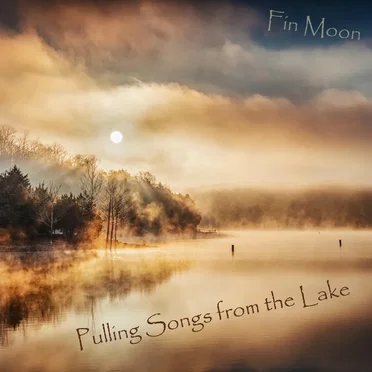 Pulling Songs From the Lake by Fin Moon - album cover