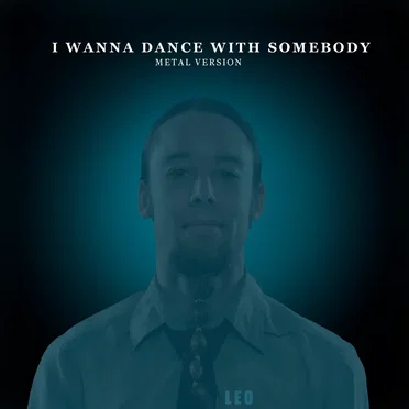 I Wanna Dance with Somebody (Metal Version)