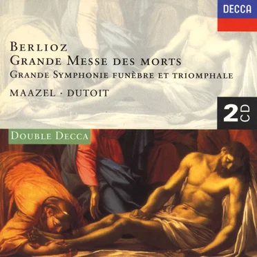 Grande Messe des Morts / Grande Symphonie Funèbre et Triomphale