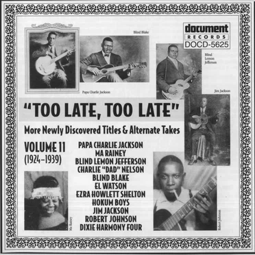 Too Late, Too Late: More Newly Discovered Titles & Alternate Takes, Volume 11 (1924-1939) by Various Artists - album cover