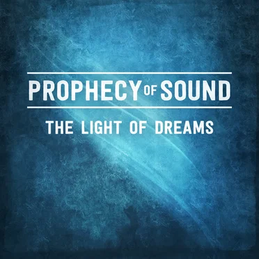 The Light of Dreams by Prophecy of Sound - album cover