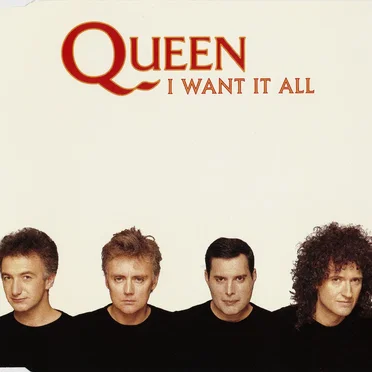 I Want It All