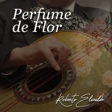 Perfume de flor by Roberto Elizalde - album cover