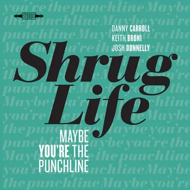 Shrug Life