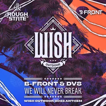 We Will Never Break (Wish Outdoor 2022 Anthem)