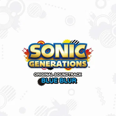 SONIC GENERATIONS Original Soundtrack: Blue Blur by Various Artists - album cover