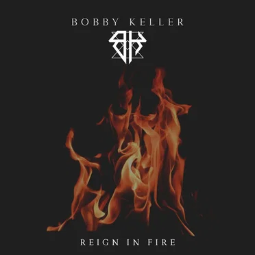 Reign in Fire by Bobby Keller - album cover