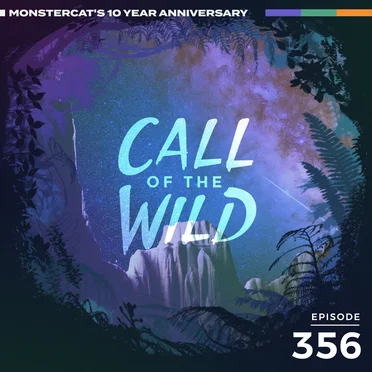 2021-07-07: 356 – Monstercat: Call of the Wild (10 Year Anniversary Special – Wild Cats Takeover, Pt. 2) by Monstercat - album cover